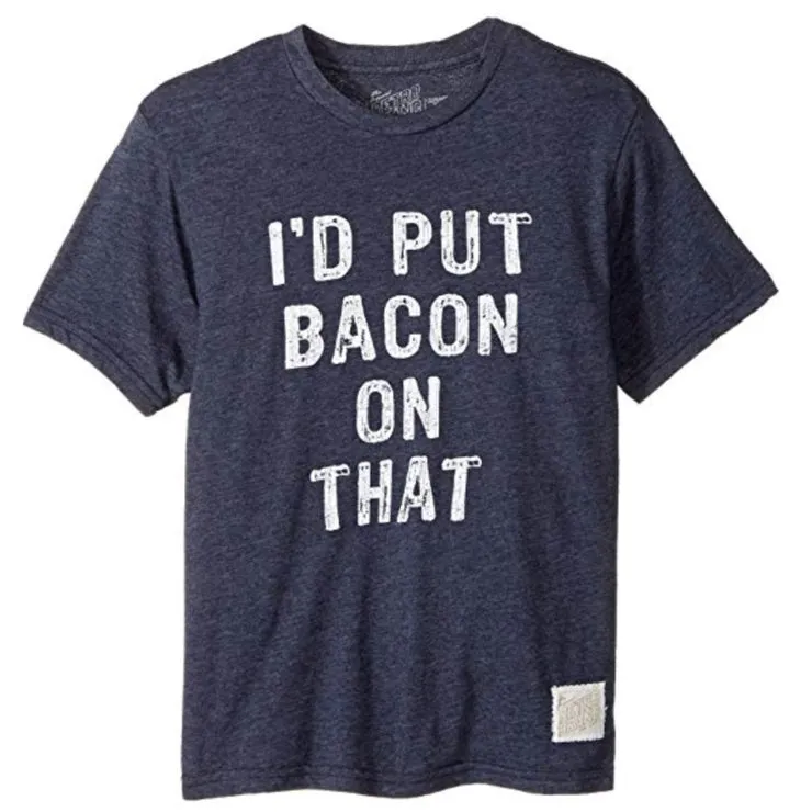 I'd Put Bacon On That Tri-Blend Tee